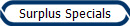 Surplus Specials
